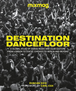 Destination Dancefloor: A Global Atlas of Dance Music and Club Culture (Hardcover)