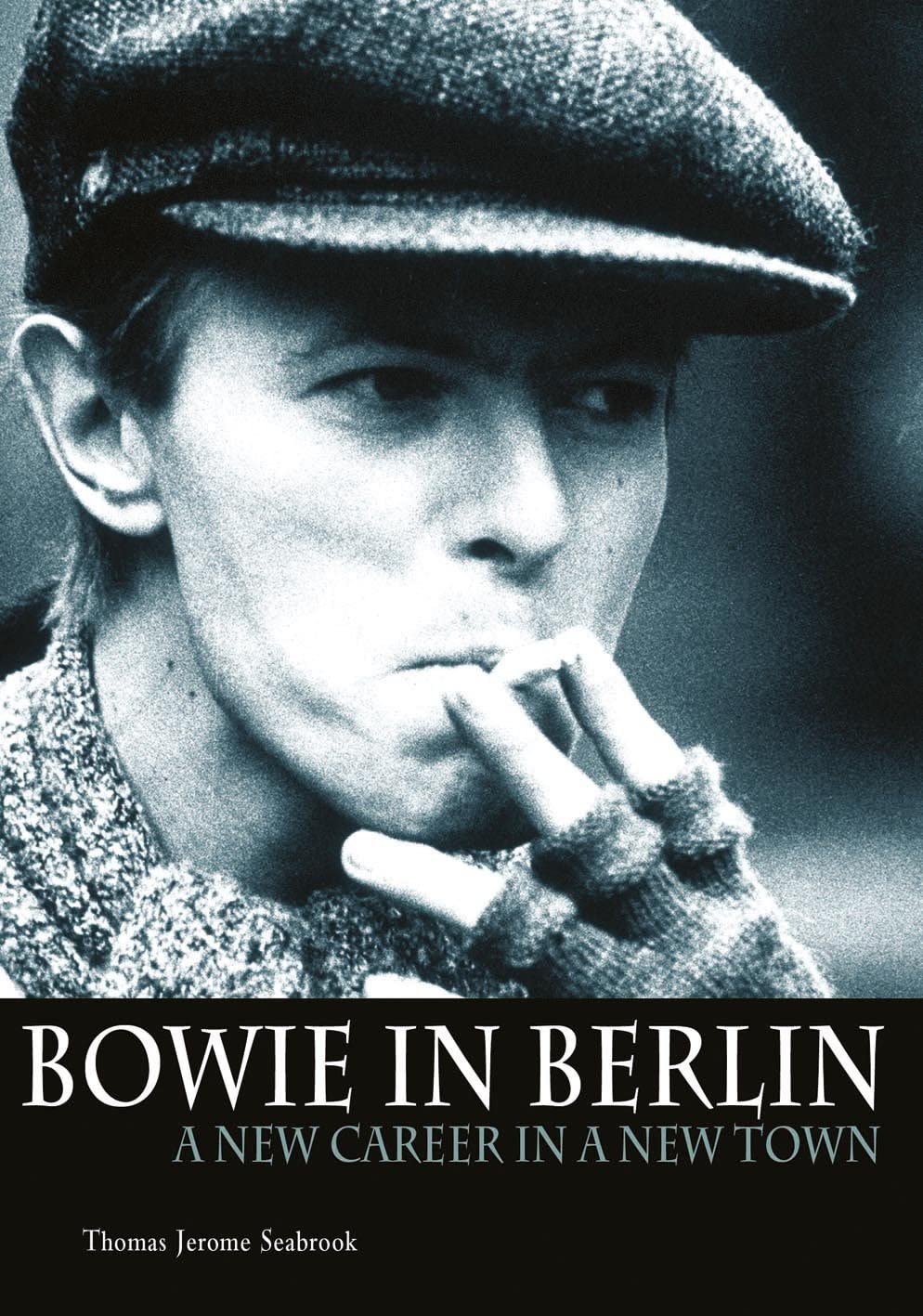 Bowie in Berlin: A New Career In A New Town (Paperback)