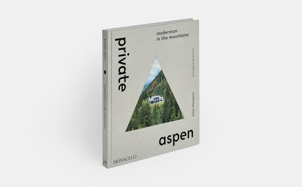 Private Aspen: Modernism in the Mountains