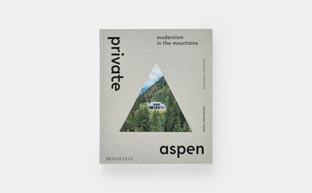 Private Aspen: Modernism in the Mountains