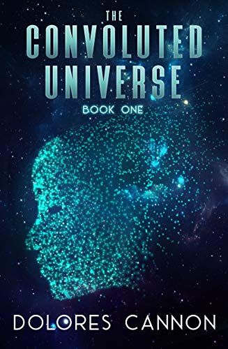 The Convoluted Universe Book 1 by Dolores Cannon