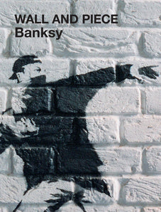 Wall and Piece by Banksy (Hardcover)