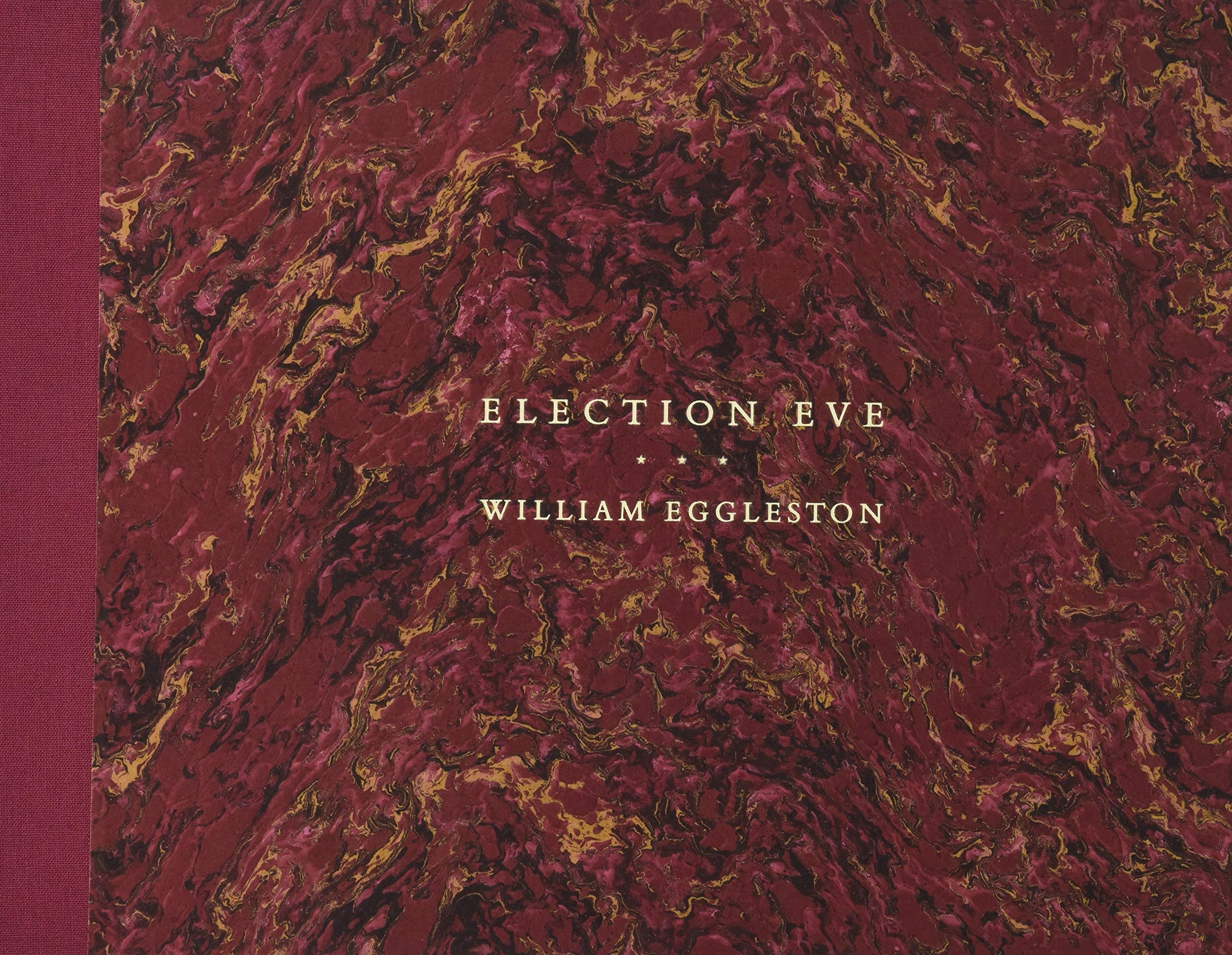 Election Eve by William Eggleston (Hardcover) – The Zine Stand