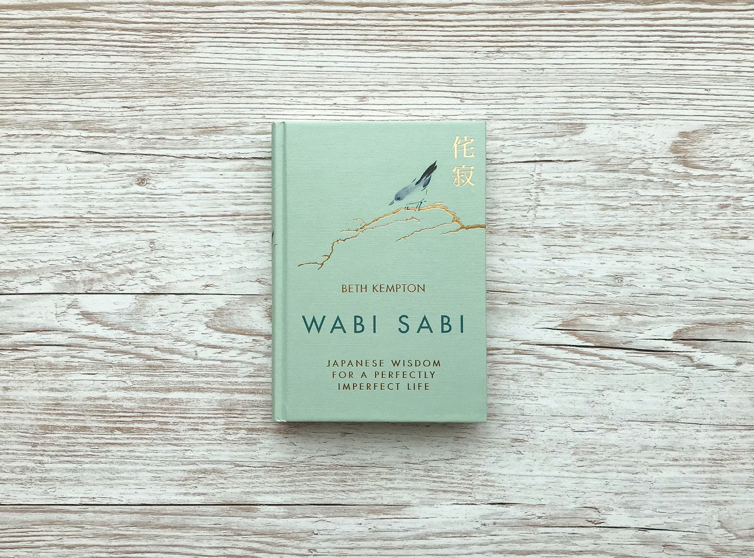 Wabi Sabi: Japanese Wisdom for a Perfectly Imperfect Life by Beth Kempton (Hardcover)